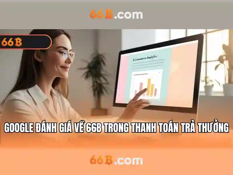 giao dịch 66b: Khám phá giá trị và trải nghiệm an toàn
